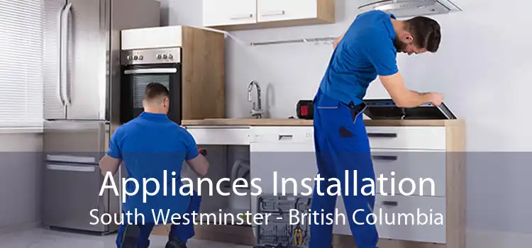 Appliances Installation South Westminster - British Columbia