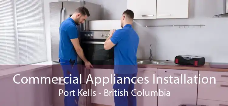 Commercial Appliances Installation Port Kells - British Columbia