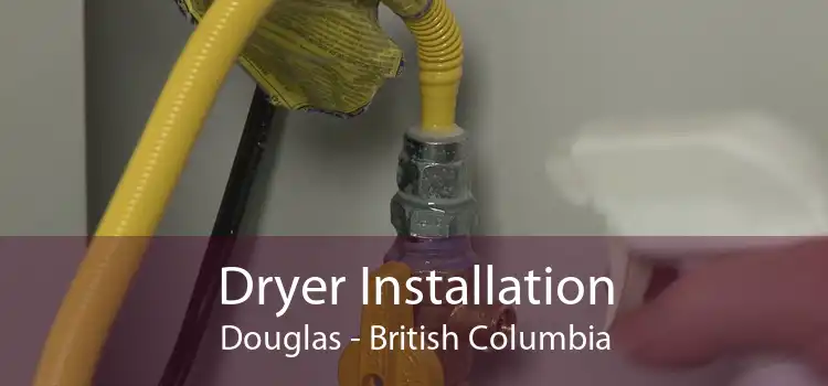 Dryer Installation Douglas - British Columbia