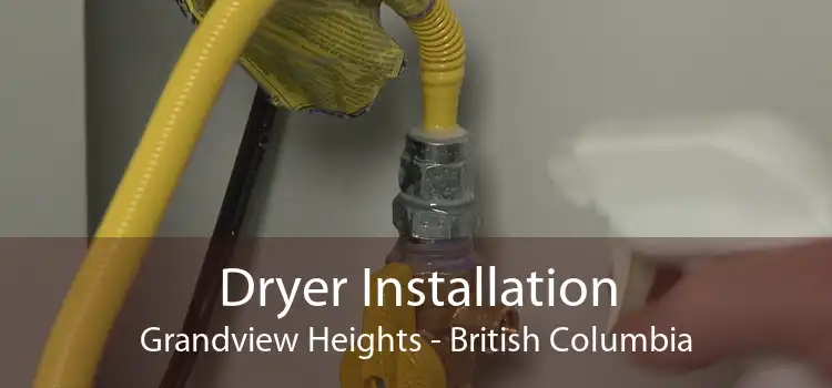 Dryer Installation Grandview Heights - British Columbia