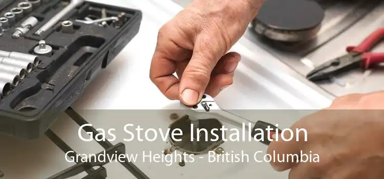 Gas Stove Installation Grandview Heights - British Columbia