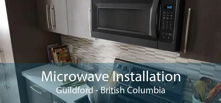 Microwave Installation Guildford - British Columbia