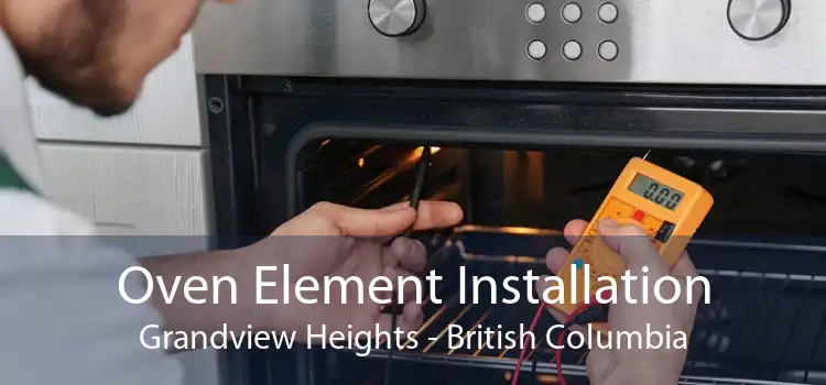 Oven Element Installation Grandview Heights - British Columbia
