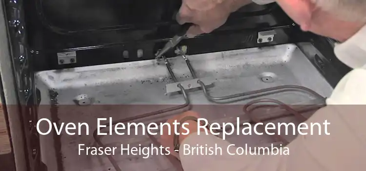 Oven Elements Replacement Fraser Heights - British Columbia