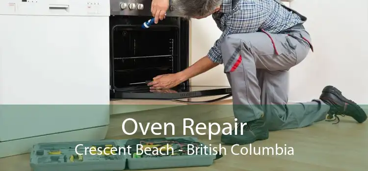 Oven Repair Crescent Beach - British Columbia