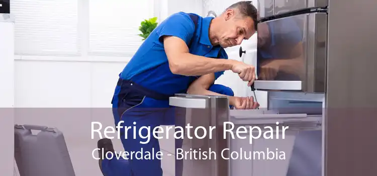 Refrigerator Repair Cloverdale - British Columbia