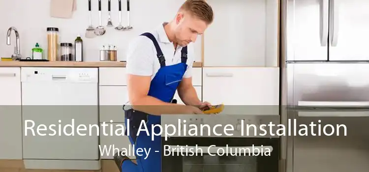 Residential Appliance Installation Whalley - British Columbia