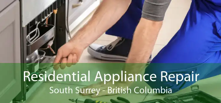 Residential Appliance Repair South Surrey - British Columbia