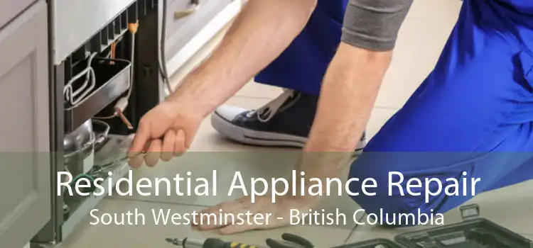 Residential Appliance Repair South Westminster - British Columbia