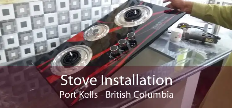 Stove Installation Port Kells - British Columbia