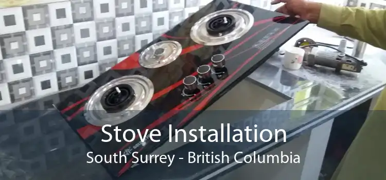 Stove Installation South Surrey - British Columbia