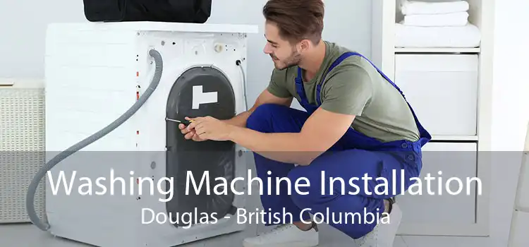 Washing Machine Installation Douglas - British Columbia