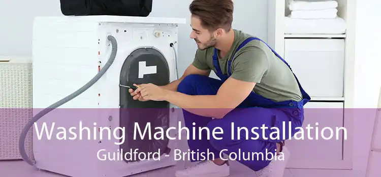 Washing Machine Installation Guildford - British Columbia