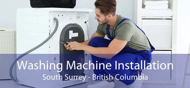 Washing Machine Installation South Surrey - British Columbia