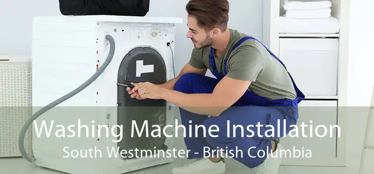 Washing Machine Installation South Westminster - British Columbia