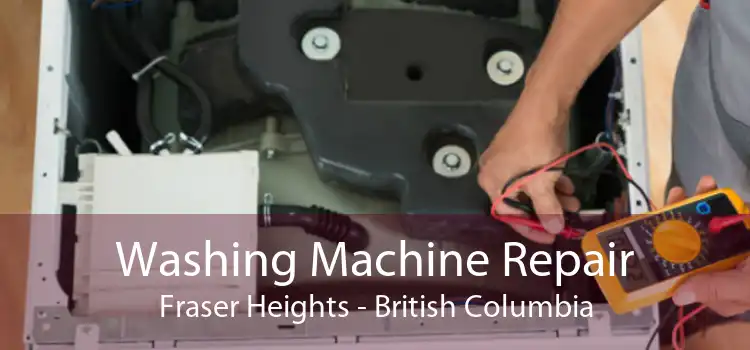 Washing Machine Repair Fraser Heights - British Columbia