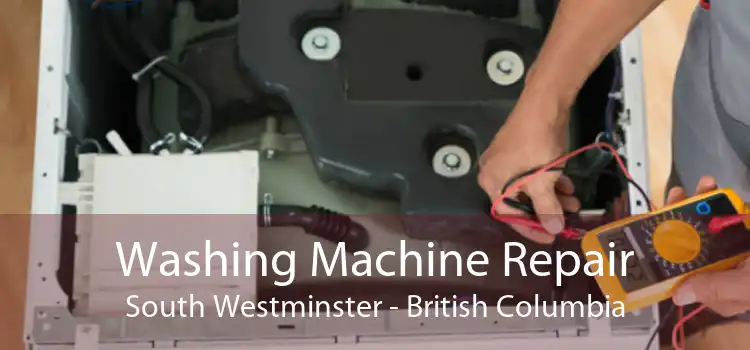 Washing Machine Repair South Westminster - British Columbia